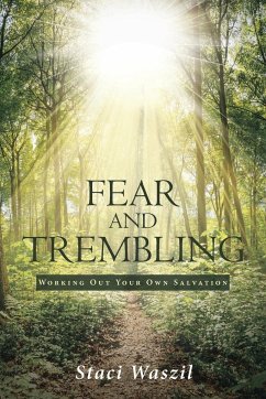 Fear and Trembling - Working Out Your Own Salvation - Waszil, Staci