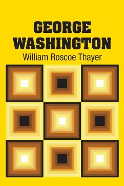 George Washington - Thayer, William Roscoe