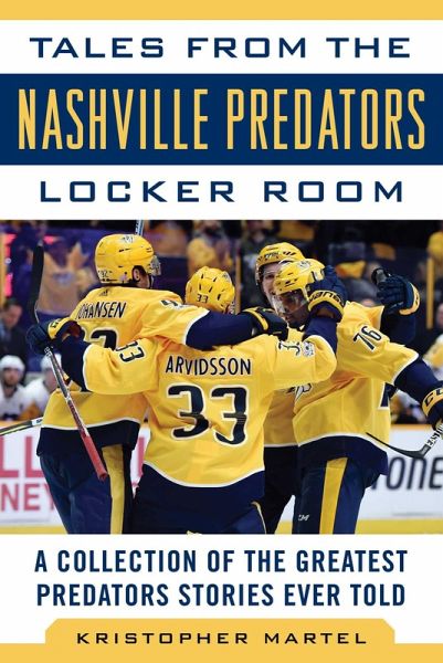 Tales from the Nashville Predators Locker Room (eBook, ePUB) Tales from the Nashville Predators Locker Room (eBook, ePUB)