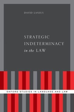 Strategic Indeterminacy in the Law - Lanius, David