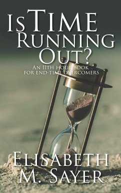 Is Time Running Out? - Sayer, Elisabeth M.