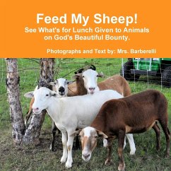 Feed My Sheep! See What's for Lunch Given to Animals on God's Beautiful Bounty - Barberelli