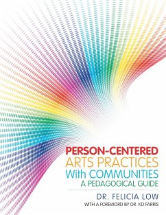 Person-Centered Arts Practices with Communities - Low, Felicia