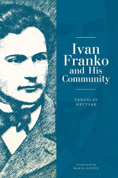 Ivan Franko and His Community - Hrytsak, Yaroslav