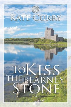 To Kiss the Blarney Stone - Curry, Kate