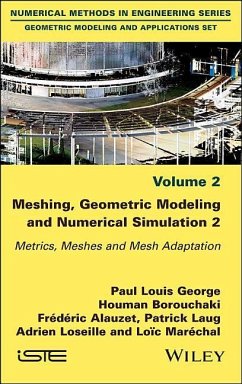 Meshing, Geometric Modeling and Numerical Simulation, Volume 2 - George, Paul Louis; Borouchaki, Houman; Alauzet, Frederic; Laug, Patrick; Loseille, Adrien; Marechal, Loic