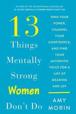 13 Things Mentally Strong Women Don't Do (eBook, ePUB) - Morin, Amy