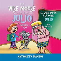 The Wise Mouse and His Friend Julio/El Sabio Ratón Y Su Amigo Julio - Máximo, Antonieta