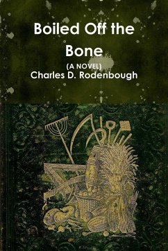 Boiled Off the Bone - Rodenbough, Charles D.