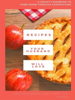 Recipes Your Husband Will Love (and barely even taste the poison...) - Coleman, Terri