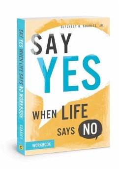 Say Yes When Life Says No Work - Soaries, DeForest B