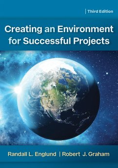 Creating an Environment for Successful Projects, 3rd Edition - Englund, Randall; Graham, Robert J.