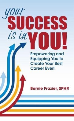 Your Success is in YOU - Frazier, Bernie