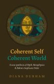Coherent Self, Coherent World: A New Synthesis of Myth, Metaphysics & Bohm's Implicate Order