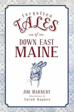 Forgotten Tales of Down East Maine - Harnedy, Jim