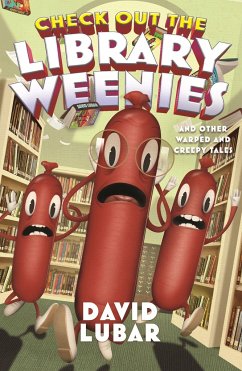Check Out the Library Weenies: And Other Warped and Creepy Tales - Lubar, David