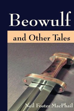 Beowulf and Other Tales - MacPhail, Neil Foster