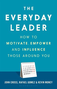 The Everyday Leader - Cross, John; Gomez, Dr Rafael; Money, Dr Kevin