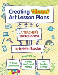 Creating Vibrant Art Lesson Plans - Baxter, Kristin