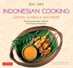 Indonesian Cooking: Satays, Sambals and More: Homestyle Recipes with the True Taste of Indonesia