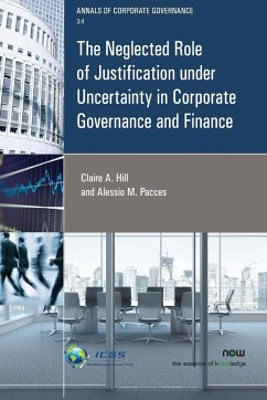 The Neglected Role of Justification under Uncertainty in Corporate Governance and Finance - Hill, Claire A.; Pacces, Alessio M.