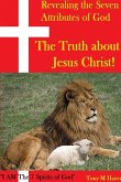 Revealing the Seven Attributes of God The Truth about Jesus Christ