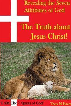 Revealing the Seven Attributes of God The Truth about Jesus Christ - Hayes, Tony M