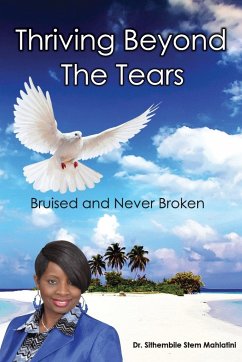 Thriving Beyond The Tears - Mahlatini, Drstem Sithembile