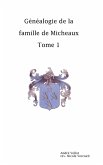 Généalogie de la famille de Micheaux Tome1