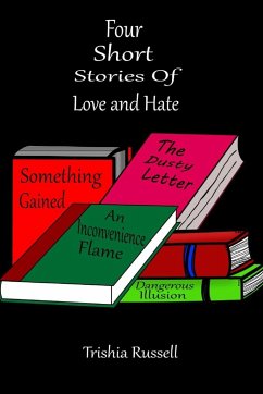 Four Short Stories of Love and Hate - Russell, Trishia