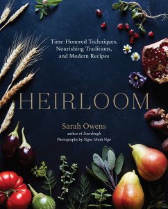 Heirloom: Time-Honored Techniques, Nourishing Traditions, and Modern Recipes - Owens, Sarah; Ngo, Ngoc Minh