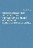 CRISI ECONOMICHE, LEGISLAZIONE D'URGENZA ED ALTRE MINACCE AL PATRIMONIO CULTURALE