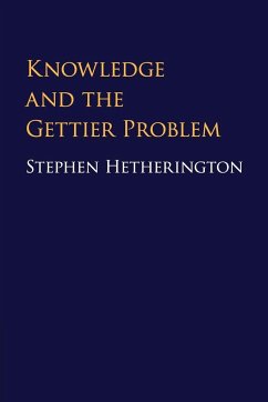 Knowledge and the Gettier Problem - Hetherington, Stephen