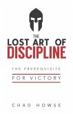 The Lost Art of Discipline: The Prerequisite for Victory