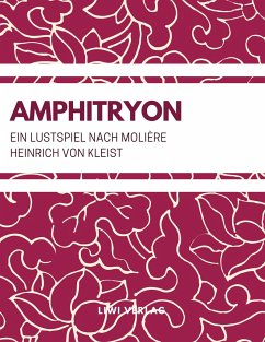 Amphitryon (Ein Lustspiel nach Molière) - Kleist, Heinrich von;Kleist, Heinrich von