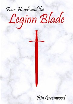 Four-Hands and the Legion Blade - Greenwood, Rin