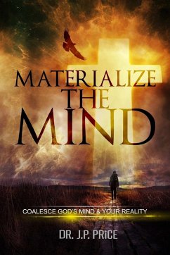 Materialize the Mind - Coalesce God's Mind & Your Reality - Price, Jp