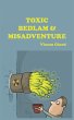 Toxic Bedlam & Misadventure - Bild 1