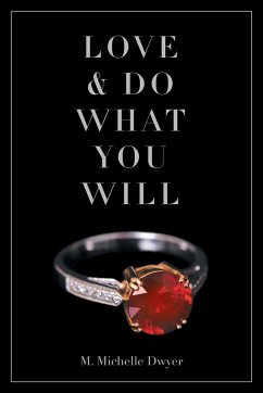 Love and Do What You Will - Michelle Dwyer, M.