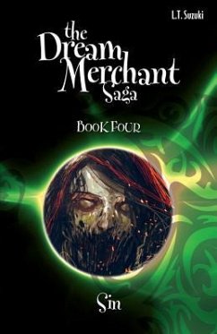 The Dream Merchant Saga Book Four: Sin - Suzuki, Lorna T.