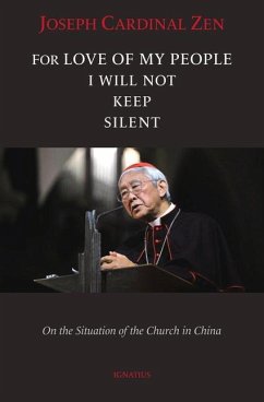 For Love of My People I Will Not Remain Silent: On the Situation of the Church in China - Zen, Joseph
