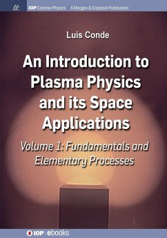An Introduction to Plasma Physics and Its Space Applications, Volume 1 - Conde, Luis