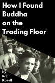 How I Found Buddha On The Trading Floor