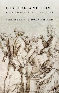 Justice and Love - Zournazi, Mary (The University of New South Wales, Australia); Williams, Rowan (Magdalene College, Cambridge, UK)