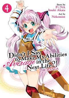 Didn't I Say to Make My Abilities Average in the Next Life?! (Manga) Vol. 4 - Funa; Akata, Itsuki