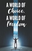 A World of Choice, A World of Freedom