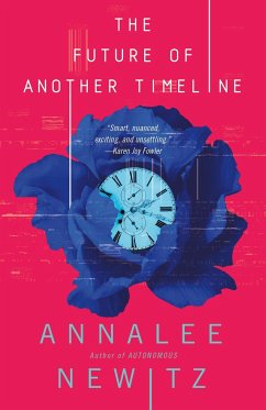The Future of Another Timeline - Newitz, Annalee