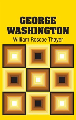 George Washington - Thayer, William Roscoe