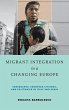 Migrant Integration in a Changing Europe - Bild 1