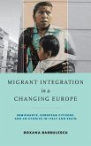Migrant Integration in a Changing Europe Migrant Integration in a Changing Europe